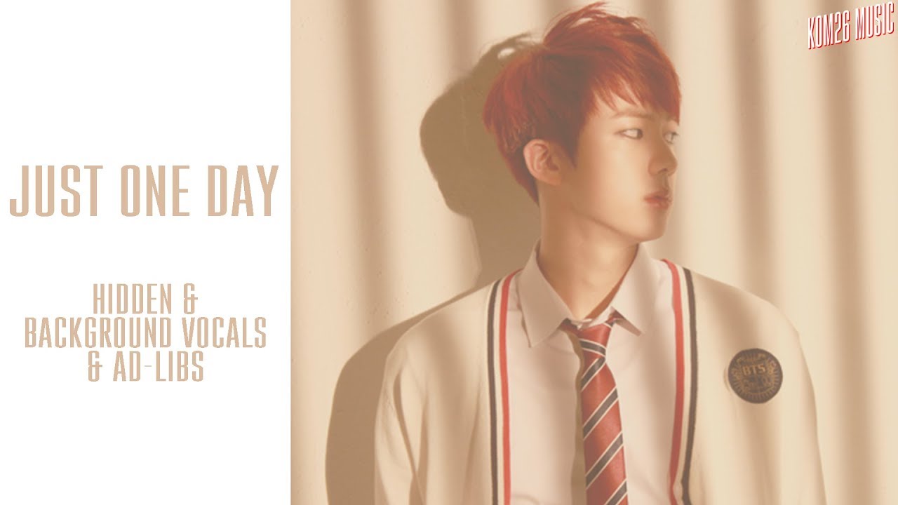 BTS ~ Just One Day ~ Hidden/Background Vocals, Ad-Libs + Interesting Fact