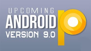 Android P [ V9.0 ] Upcoming Next Review, My Opinions