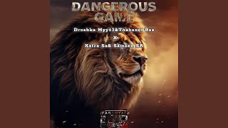 Dangerous Game feat Katra Sa U0026 Samzen