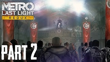Escape | METRO: LAST LIGHT REDUX Gameplay Walkthrough Part 2 [PS4 PRO]