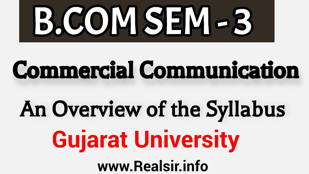B.COM SEM-3 | Commercial Communication - An Overview of the Syllabus | Gujarat University | Realsir