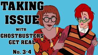 Taking Issue with GHOSTBUSTERS GET REAL #3-4