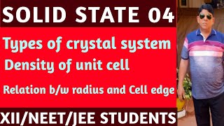 Solid state part 04 #Crystal system, Relation b/w radius & cell edge and Density of unit cell Profile