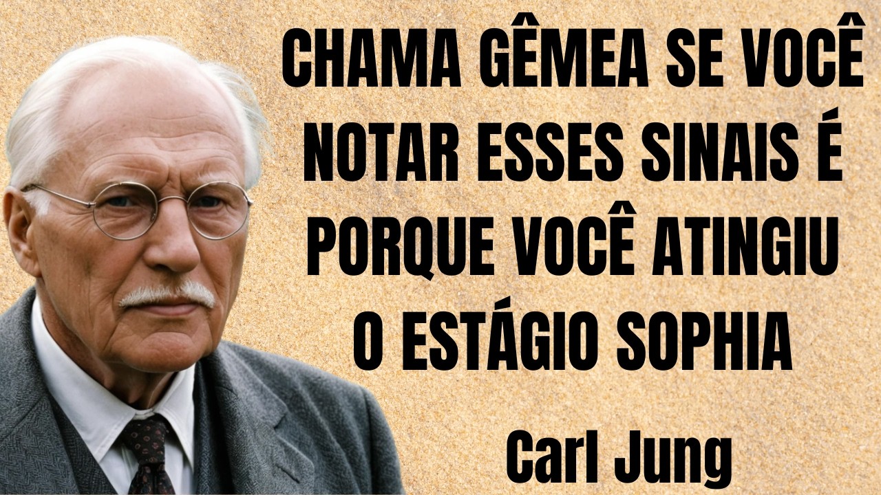 Chama Gêmea: Os 8 sinais de que você atingiu o estado Sophia | Carl Jung