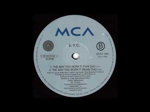 E.Y.C. — E.Y.C. - The Way You Work It (Judge Jules & Michael Skins Funk Dub)