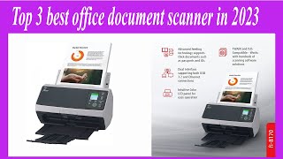 ✅Top 3 best office document scanner in 2023
