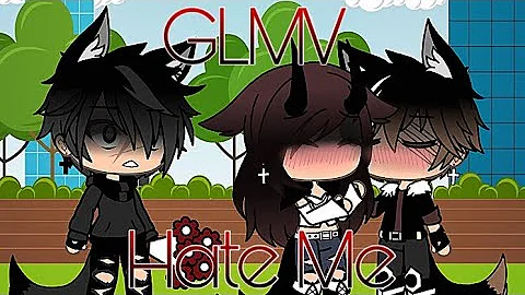 Hate Me || GLMV || Male Version || Ian’s Backstory