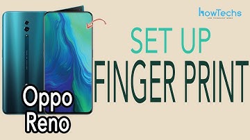 Oppo Reno - How to set up the fingerprint sensor | Howtechs