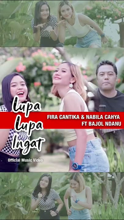 Fira Cantika & Nabila Ft. Bajol Ndanu - Lupa Lupa Ingat ( Teaser Video)