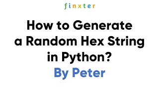 How to Generate a Random Hex String in Python?