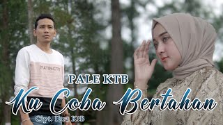 Kucoba Bertahan - Pale KTB 