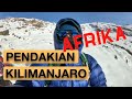 Pendakian Kilimanjaro - Solo Backpacker ke Gunung Tertinggi di Afrika