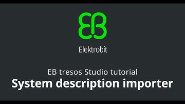 EB tresos tutorial 7 system description importer