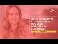 Cómo no cometer el mismo error dos veces - Inteligencia Emocional