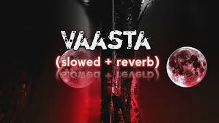 VASTA - (Slowed + Reverb)| LOFI SONG | Lo-Fi version Vaasta Song | Indian Lofi | Used headphones 🎧 | Resimi