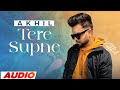 Tere Supne (Full Audio) | Akhil | Desi Routz | Tru Makers | Latest Punjabi Songs 2023