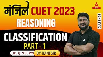 CUET 2023 | General Test | Reasoning | Classification  | Part 1 | By Hani Sharma Sir