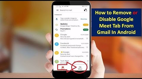 How to Remove or Disable Google Meet Tab From Gmail In Android