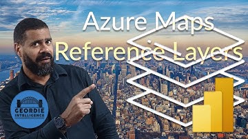 Single Pane of Glass Reporting - Azure Maps Reference Layers - WK6