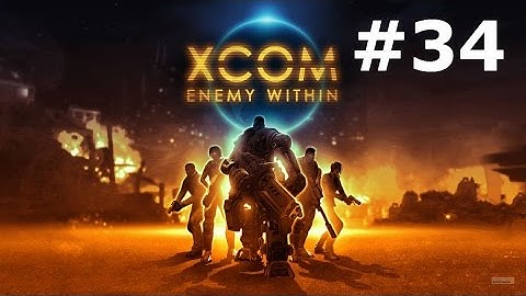 XCom Enemy Within #34 - Mission terreur en France