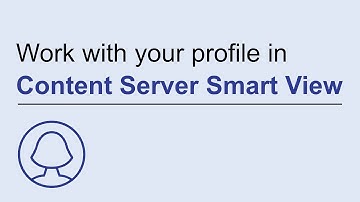 Work with your profile in Smart View | OpenText Content Server