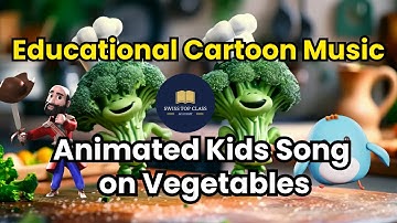 Learn Vegetables with a Song | Animated Kids Song | Educational Cartoon Music for Children