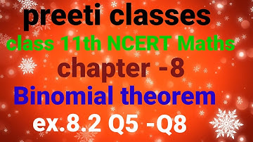 class 11th mathematics chapter 8 binomial theorem exercise 8.2 Q5/Q6/Q7/Q8 #preeti #classes #ncert