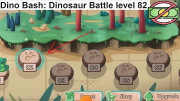 Dino Bash: Dinosaur Battle level 82 [without MONEY]