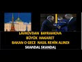 LAVROVDAN  BAYRAMOVA  KÜSTAH  HAREKET  KREMLİNE  BAYRAMOV  NASIL REHİN ALINDI  BÜYÜK SKANDAL