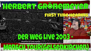 Herbert Grönemeyer - Der Weg Live 2003 - Mensch Tour(Gelsenkirchen)[Subtitle] -REACTION - First Time