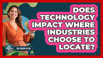 Does Technology Impact Where Industries Choose to Locate?