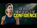 How to Develop High Levels of Self-Confidence - Motivational Video