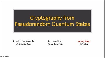 "Cryptography from Pseudorandom Quantum States", presented by Henry Yuen