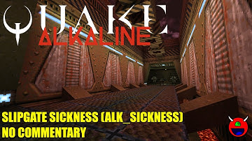 Quake: Alkaline - 05 Slipgate Sickness (ALK_SICKNESS) - All Secrets No Commentary
