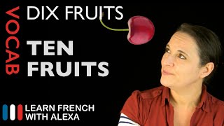 Fruits in French (basic French vocabulary from Learn French With Alexa)