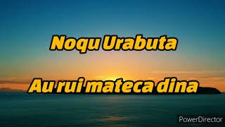 Miniatura del video "Noqu Urabuta (Lyrics) - Cagi Ni Delai Yatova"