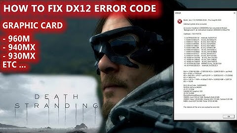 HOW TO FIX GAME DEATH STRANDING FIX DX12 ERROR CODE GTX 960M, 940MX, 930MX