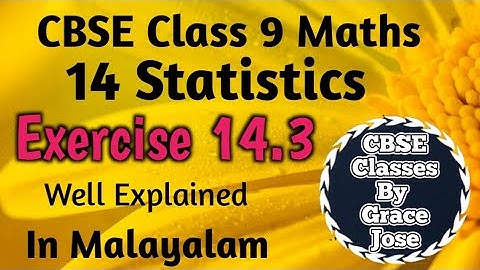 Exercise 14.3 Full CBSE Class 9 Maths Chapter 14 Statistics In Malayalam/CBSE Classes By Grace Jose