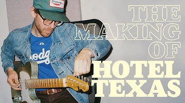The Making Of 'Hotel Texas'