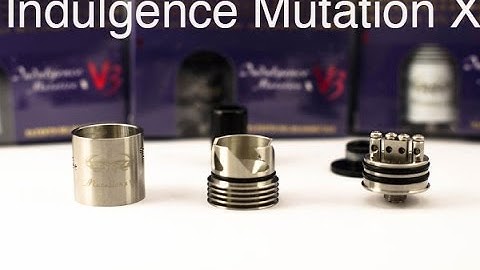 Indulgence Mutation X V3 Review - Vspot Vapes