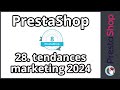 Tuto prestashop 8  tendances marketing 2024 p 28