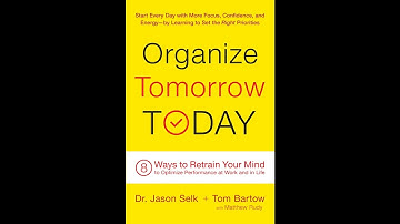 Organize Tomorrow Today - Dr. Jason Selk