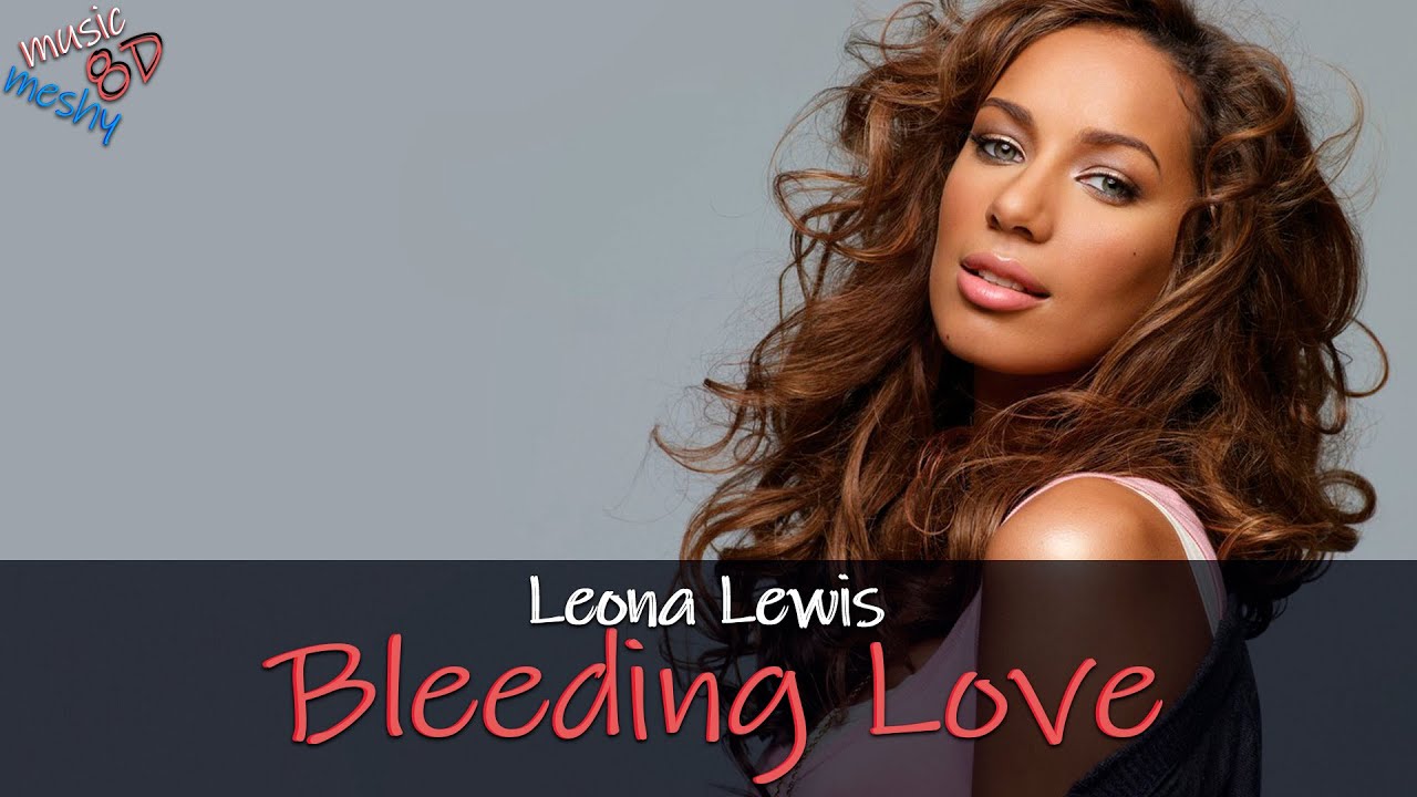 Leona Lewis - Bleeding Love (8D Audio) 🎧 - YouTube