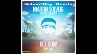 Martin Solveig & The Cataracs - Hey Now ft. Kyle (Schoolboy Remix)