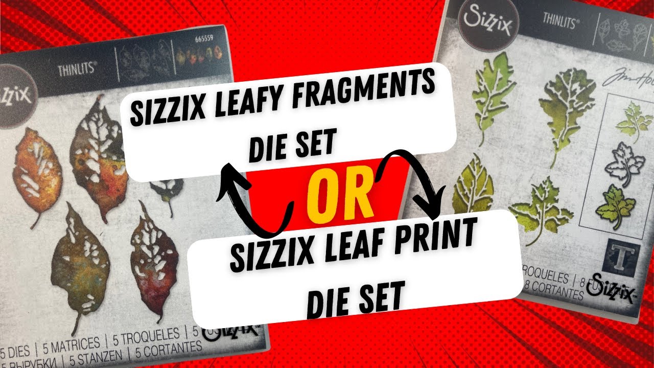 Sizzix Leaf Prints or Leaf Fragments dies