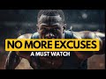 NO MORE EXCUSES