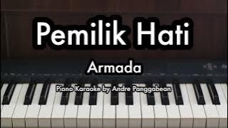 Pemilik Hati - Armada | Piano Karaoke by Andre Panggabean