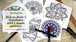 How to draw 5 different easy Mandalas for beginners using Only 1 simple mandala pattern