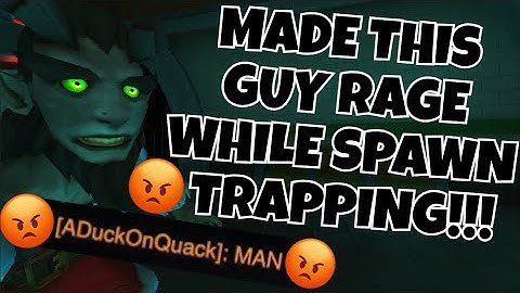 MADE THIS GUY RAGE WHILE SPAWN TRAPPING!!!