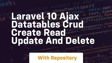 laravel 10 ajax datatables crud create read update and delete